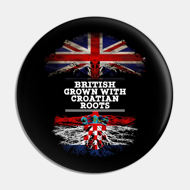 British Grown With Croatian Roots - Gift for Croatian With Roots From Croatia Pin by Country Flags