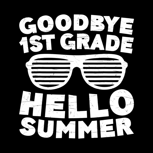 Goodbye 1St Grade Hello Summer Tshirt First Grade Graduate by danielfarisaj