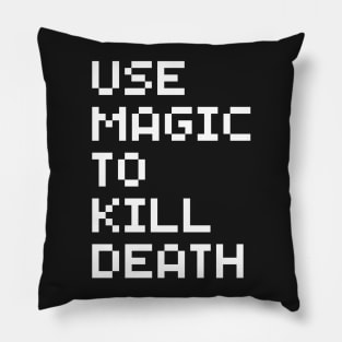 Use Magic To Kill Death Pillow