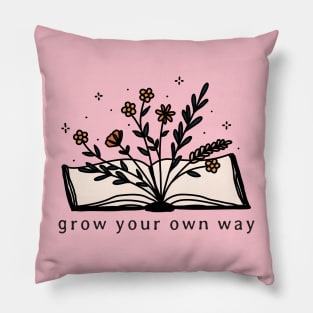 Grow Your Own Way Wild Flower Book Lover Motivational Saying Gift Pillow