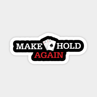 Make Aces Hold Again Magnet