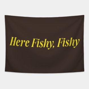 Here Fishy Fishy Tapestry