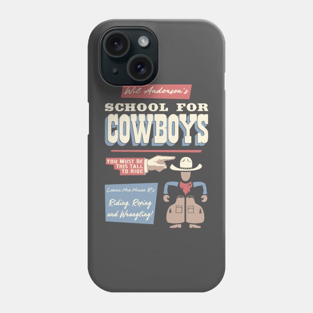 Wil Anderson's School for Cowboys Phone Case by robotrobotROBOT