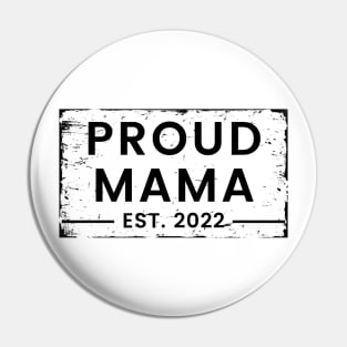 Proud Mama EST. 2022. Vintage Design For The New Mama Or Mom To Be. Pin
