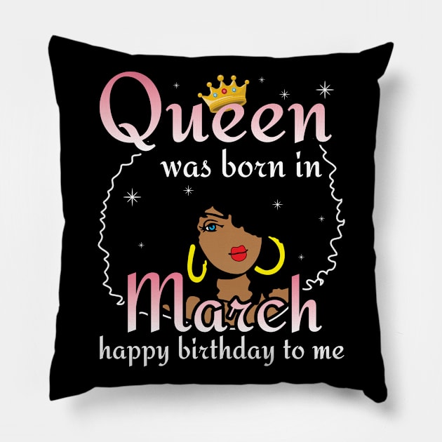 Happy Birthday To Me You Born In March Pillow by DainaMotteut