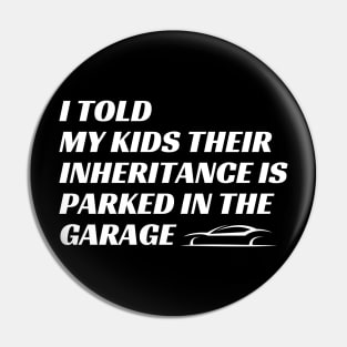 Generous Parenting: Inheritance in the Garage Pin