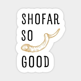 SHOFAR SO GOOD FOR ROSH HASHANAH AND YOM KIPPUR Magnet