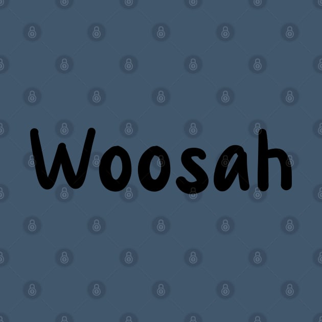 Woosah by Kanary And Co