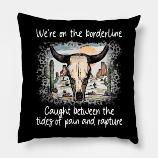 I Hope She Knows That I Love Her Long I Just Don't Know Where The Hell I Belong Bull Skull Deserts Pillow