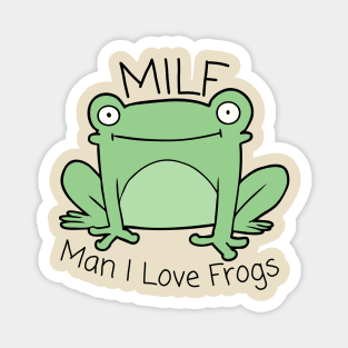 Man I Love Frogs Magnet