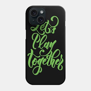 Let's Play Together Coloured Phone Case