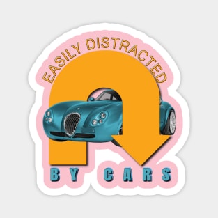 Easily distracted by cars Magnet