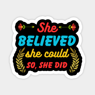 She Believed She Could So She Did Magnet