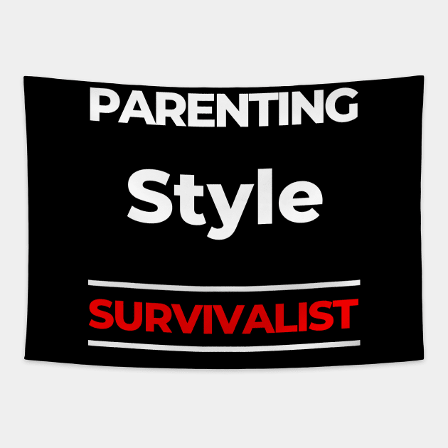 Parenting Style. Survivalist. Funny Mom Life Quote. White and Red Tapestry by That Cheeky Tee