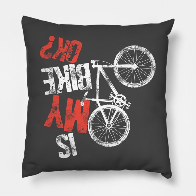 Is My Bike Okay Funny Mtb Mountain Biker Cool Cycling Art Riders Gravel Bike Shirt Pillow by Curryart