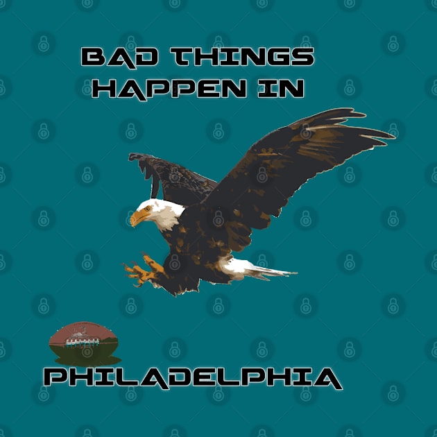 Philadelphia, Bad Things Happen by FasBytes