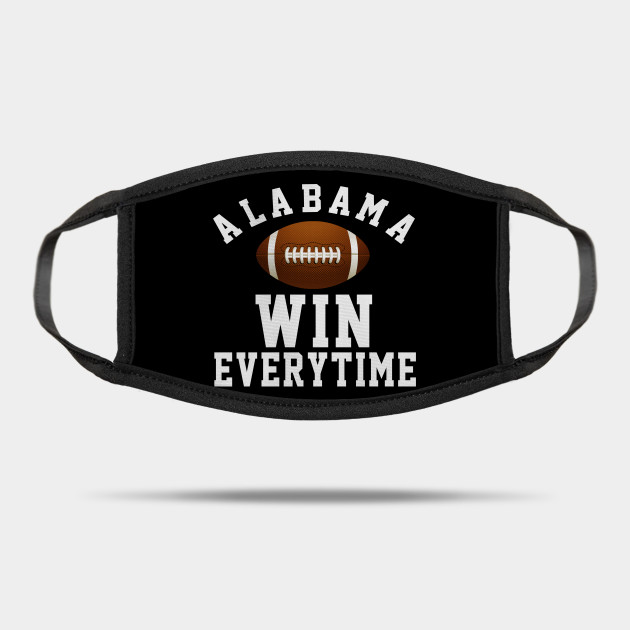 Alabama Win Every Time Football Gift Ideas Alabama Football