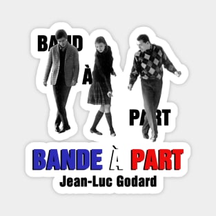 Bande à part Jean Luc Godard Magnet