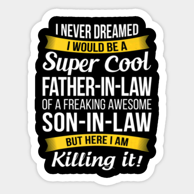 Mens Father In Law Tshirt Gift From Son In Law Fathers Day Fathers Day Gift Ideas Sticker Teepublic