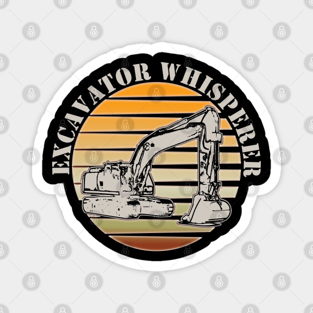 Excavator driver excavator whisperer funny saying Magnet by Kingluigi