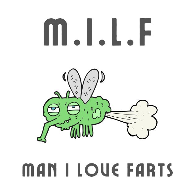 MILF Man i love farts by IOANNISSKEVAS