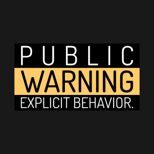 Public Warning T-Shirt