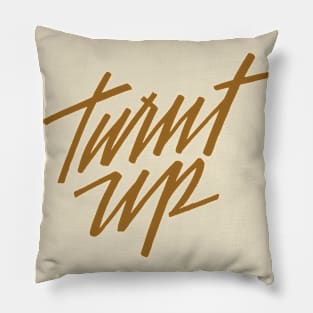 Turnt up Pillow