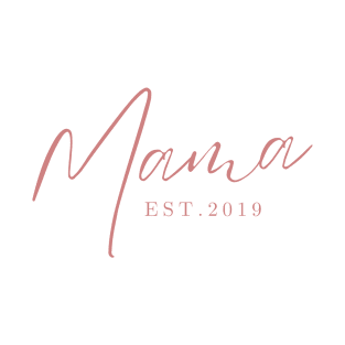 Mama Est. 2019 T-Shirt