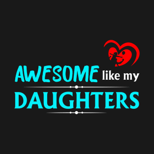 Awesome like my daughters #2 T-Shirt