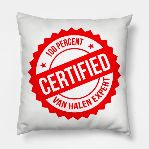Certified Van Halen Expert Pillow by And The Podcast Will Rock