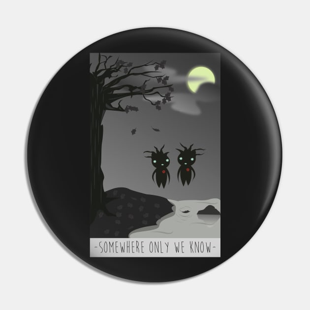 Somewhere Only We Know Pin by BroNSis