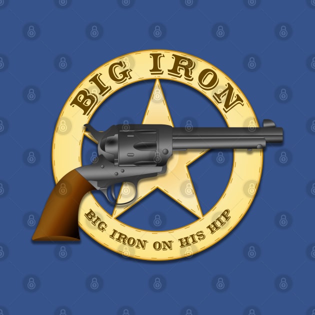 Big Iron, Big Iron on his hip by PCB1981