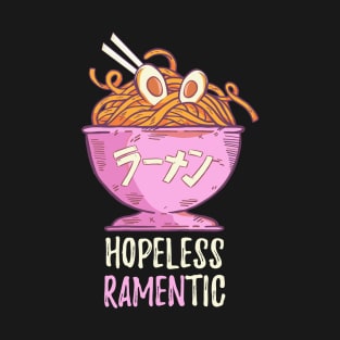 Hopeless Ramentic Cute Ramen Saying T-Shirt
