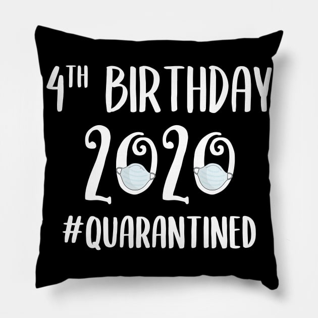 4th Birthday 2020 Quarantined Pillow by quaranteen