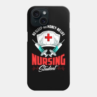 No Sleep No Money No Life Funny Nursing Student RN Phone Case