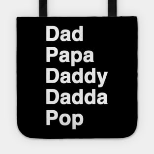 A Dad by Any Other Name is Still Dad Daddy Papa Pop Tote