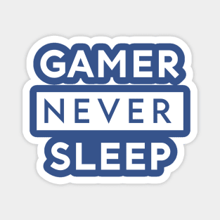 Gamer Never Sleep Magnet