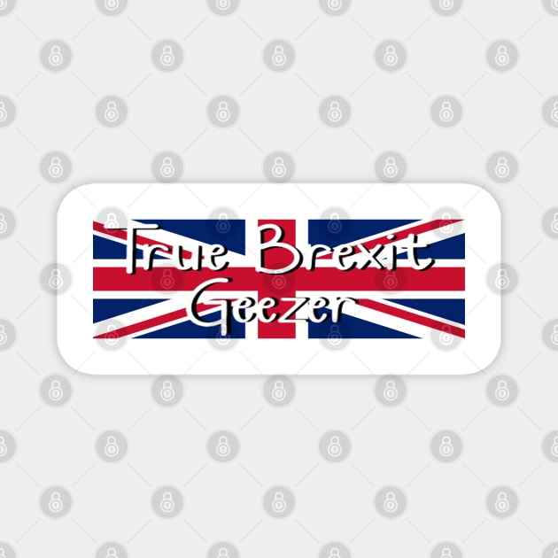 true brexit geezer Magnet by casserolestan