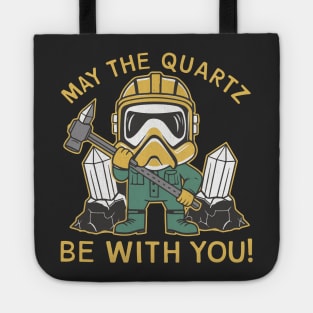 Funny Geologist May The quarts be with You Gift Tote