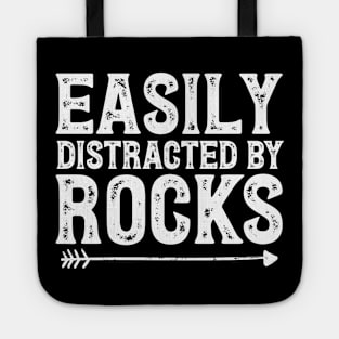 Easily distracted by rocks Tote