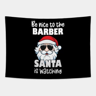 Be Nice to the Barber Santa is Watching Funny Barber Christmas Gift Tapestry