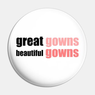 great gowns, beautiful gowns Pin