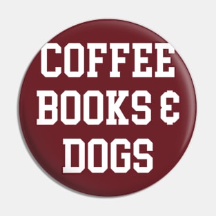 Coffee, Books, & Dogs Pin