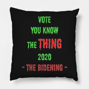 Vote You Know The Thing - Sleepy Joe - The Bidening Pillow