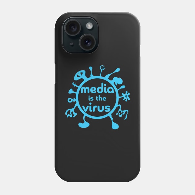 Media is the Virus Blue Version Phone Case by pelagio