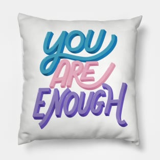 You Are Enough Pillow