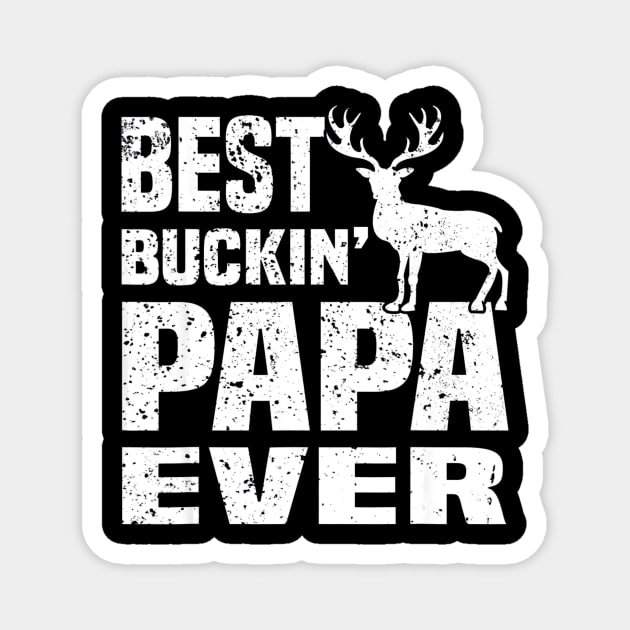 Best Buckin Papa Ever Hunting Hunter Magnet by Kiwistore