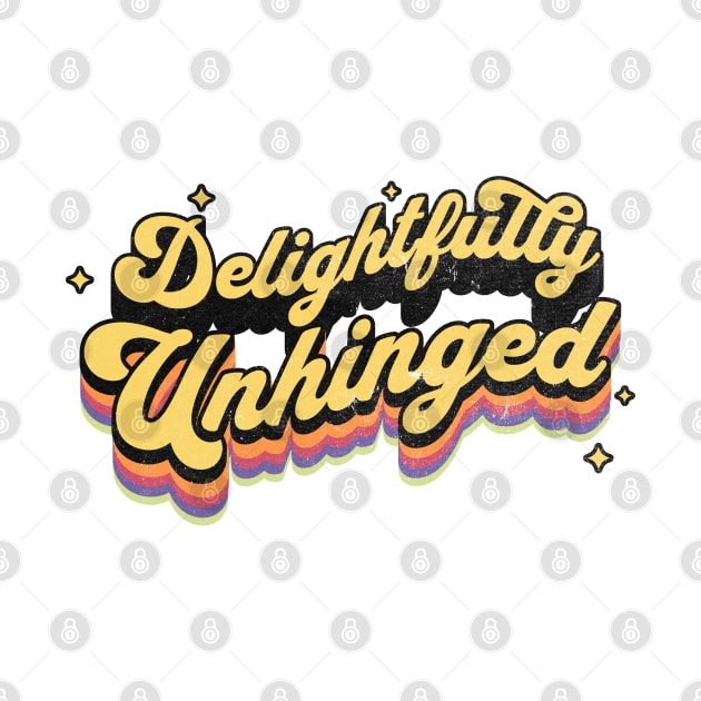 Delightfully Unhinged | Vintage Typography Art by JT Digital