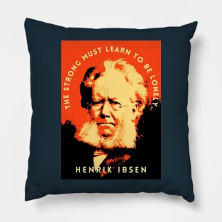 Henrik Ibsen portrait and quote: “The strong must learn to be lonely.” Pillow
