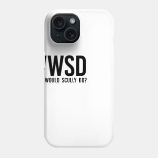 what would scully do? (black) | x files Phone Case